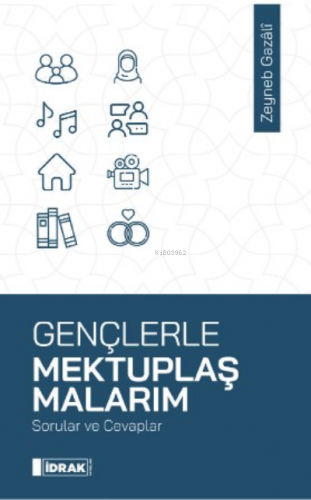 Gençlerle Mektuplaşmalarım | Zeyneb Gazali | İdrak Yayınları