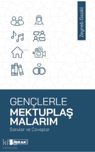 Gençlerle Mektuplaşmalarım | Zeyneb Gazali | İdrak Yayınları