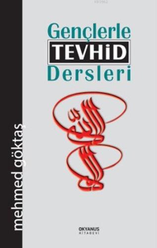 Gençlerle Tevhid Dersleri | Mehmed Göktaş | Okyanus Kitabevi