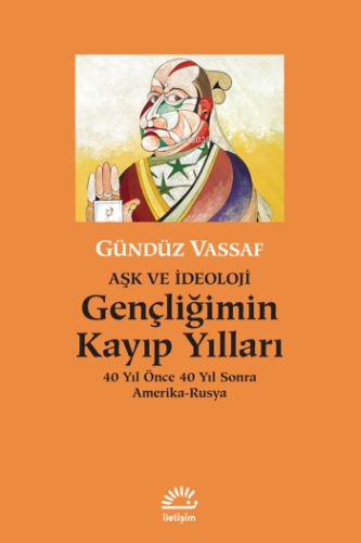 Gençliğimin Kayıp Yılları | Gündüz Vassaf | İletişim Yayınları