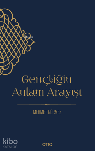 Gençliğin Anlam Arayışı | Mehmet Görmez | Otto Yayınları