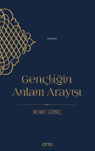 Gençliğin Anlam Arayışı | Mehmet Görmez | Otto Yayınları