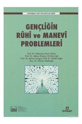 Gençliğin Ruhi ve Manevi Problemleri Tartışmalı İlmi Toplantılar Dizis