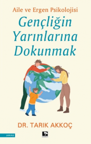 Gençliğin Yarınlarına Dokunmak | Tarık Akkoç | Çınaraltı Yayın Dağıtım