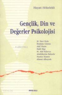 Gençlik, Din ve Değerler Psikolojisi | Hayati Hökelekli | Ankara Okulu