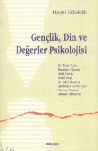 Gençlik, Din ve Değerler Psikolojisi | Hayati Hökelekli | Ankara Okulu