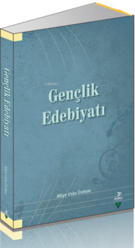 Gençlik Edebiyatı | Aliye Uslu Üstten | Grafiker Yayınları