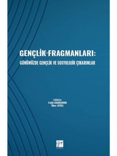 Gençlik Fragmanları: Günümüzde Gençlik ve Sosyolojik Çıkarımlar | Fati