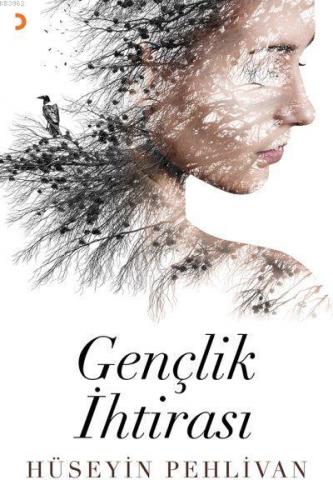 Gençlik İhtirası | Hüseyin Pehlivan | Cinius Yayınları