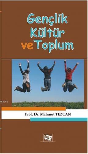 Gençlik Kültür ve Toplum | Mahmut Tezcan | Anı Yayıncılık