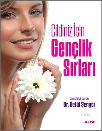 Gençlik Sırları | Betül Şengör | Alfa Basım Yayım Dağıtım