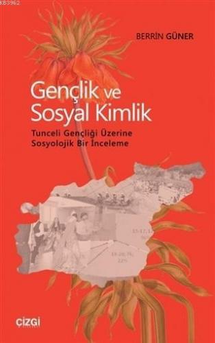 Gençlik ve Sosyal Kimlik; Tunceli Gençliği Üzerine Sosyolojik Bir İnce