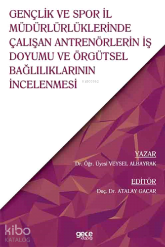 Gençlik ve Spor İl Müdürlürlüklerinde Çalışan Antrenörlerin İş Doyumu 