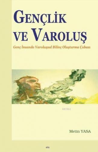 Gençlik ve Varoluş | Metin Yaşa | Elis Yayınları