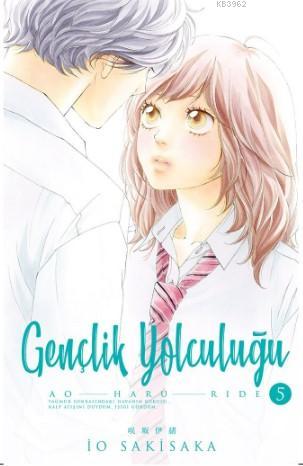 Gençlik Yolculuğu 5. Cilt | İo Sakisaka | Gerekli Şeyler