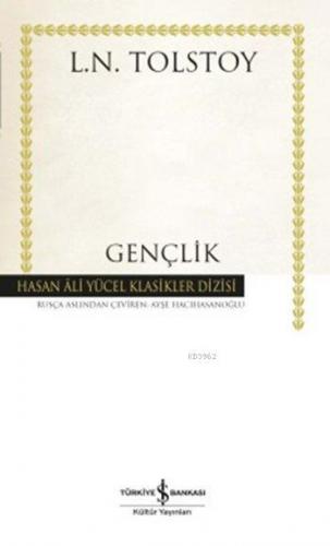 Gençlik | Lev Nikolayeviç Tolstoy | Türkiye İş Bankası Kültür Yayınlar