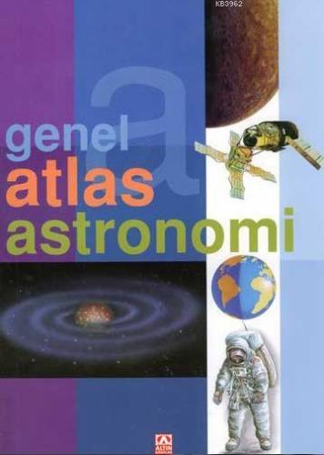 Genel Atlas Astronomi | José Tola | Altın Kitaplar