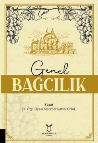 Genel Bağcılık | Mehmet Settar Ünal | Akademisyen Kitabevi