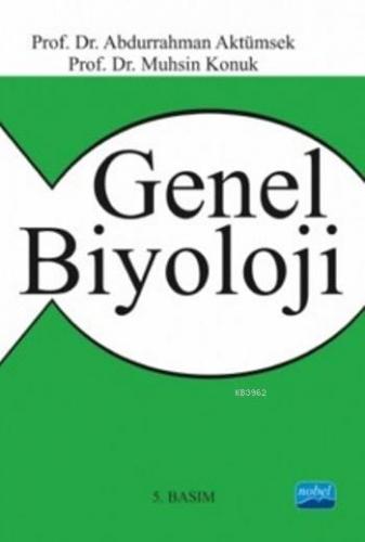 Genel Biyoloji | Abdurrahman Aktümsek | Nobel Yayın Dağıtım