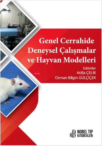 Genel Cerrahide Deneysel Çalışmalar | Atilla Çeliktepe | Nobel Tıp Kit