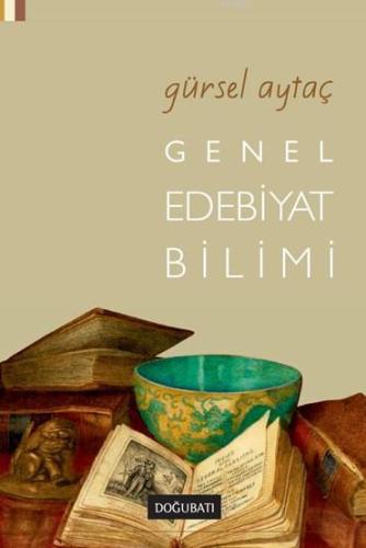 Genel Edebiyat Bilimi | Gürsel Aytaç | Doğu Batı Yayınları