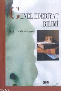 Genel Edebiyat Bilimi | Gürsel Aytaç | Say Yayınları