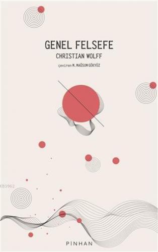 Genel Felsefe | Christian Wolff | Pinhan Yayıncılık