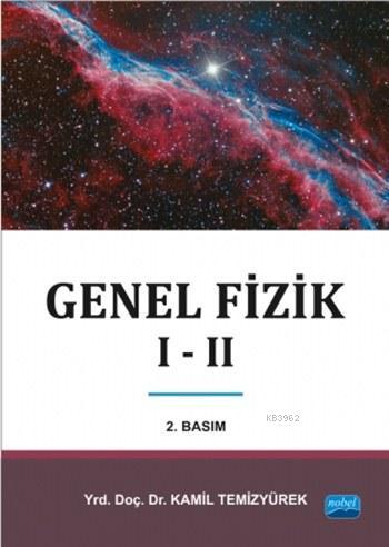 Genel Fizik I - II | Kamil Temizyürek | Nobel Akademik Yayıncılık