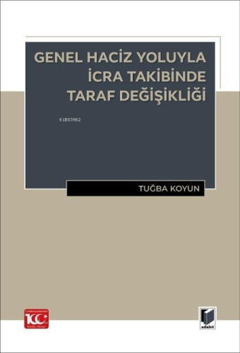 Genel Haciz Yoluyla İcra Takibinde Taraf Değişikliği | Tuğba Koyun | A