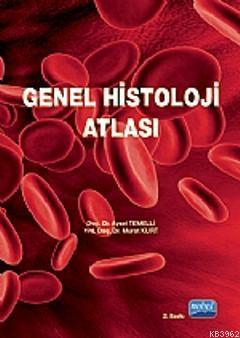 Genel Histoloji Atlası | Murat Kurt | Nobel Akademik Yayıncılık