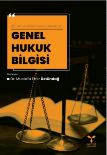 Genel Hukuk Bilgisi | Mustafa Emir Üstündağ | Umuttepe Yayınları