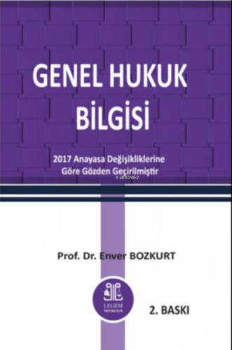 Genel Hukuk Bilgisi | Enver Bozkurt | Legem Yayıncılık