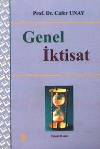 Genel İktisat | Cafer Unay | Ekin Kitabevi Yayınları