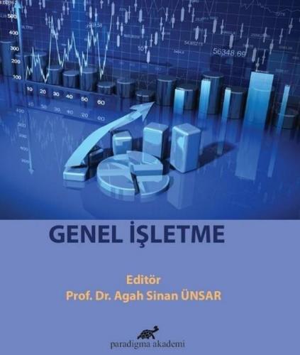 Genel İşletme | Agah Sinan Ünsar | Paradigma Akademi Yayınları - Kültü