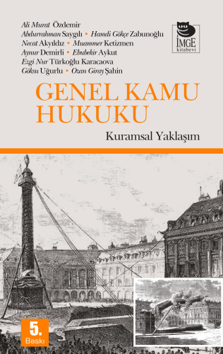 Genel Kamu Hukuku - Kuramsal Yaklaşım | Ali Murat Özdemir | İmge Kitab