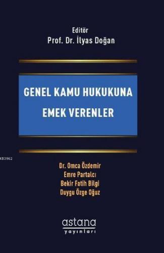 Genel Kamu Hukukuna Emek Verenler | Omca Özdemir | Astana Yayınları