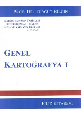 Genel Kartoğrafya I | Turgut Bilgin | Filiz Kitabevi