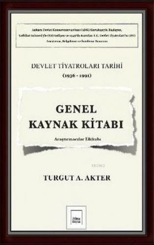 Genel Kaynak Kitabı; Devlet Tiyatroları Tarihi (1936 - 1991) | Turgut 