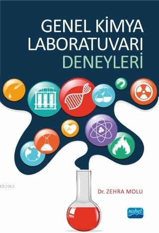 Genel Kimya Laboratuvarı Deneyleri | Zehra Molu | Nobel Akademik Yayın