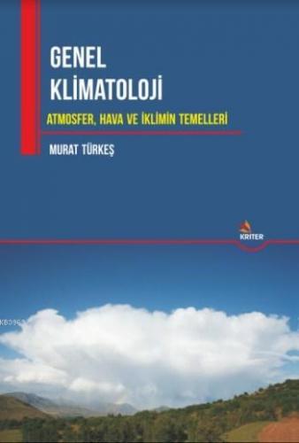 Genel Klimatoloji; Atmosfer, Hava ve İklimin Temelleri | Murat Türkeş 