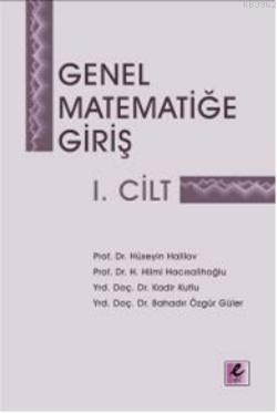 Genel Matematiğe Giriş I | H. Hilmi Hacısalihoğlu | Efil Yayınevi