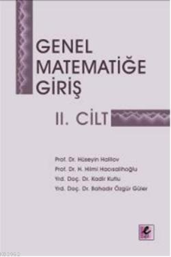 Genel Matematiğe Giriş II | H. Hilmi Hacısalihoğlu | Efil Yayınevi