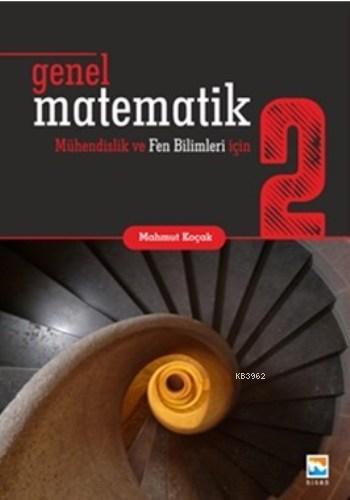 Genel Matematik 2 Mühendislik ve Fen Bilimleri için | Mahmut Koçak | N