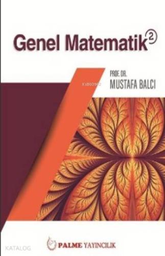 Genel Matematik 2 | Mustafa Balcı | Palme Yayınevi