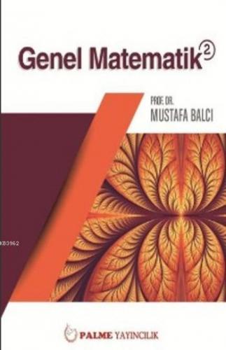 Genel Matematik 2 | Mustafa Balcı | Palme Yayınevi