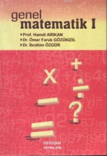 Genel Matematik I | Ömer Faruk Gözükızıl | Değişim Yayınları