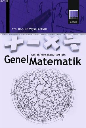 Genel Matemetik; Meslek Yüksek Okulları İçin | Veysel Atasoy | Muratha