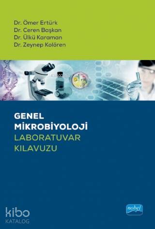 Genel Mikrobiyoloji Laboratuvar Kılavuzu | Ömer Ertürk | Nobel Akademi