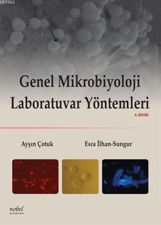 Genel Mikrobiyoloji Laboratuvar Yöntemleri | Esra İlhan Sungur | Nobel