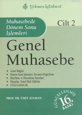 Genel Muhasebe; Cilt: 2 Muhasebede Dönem Sonu İşlemleri | Ümit Ataman 